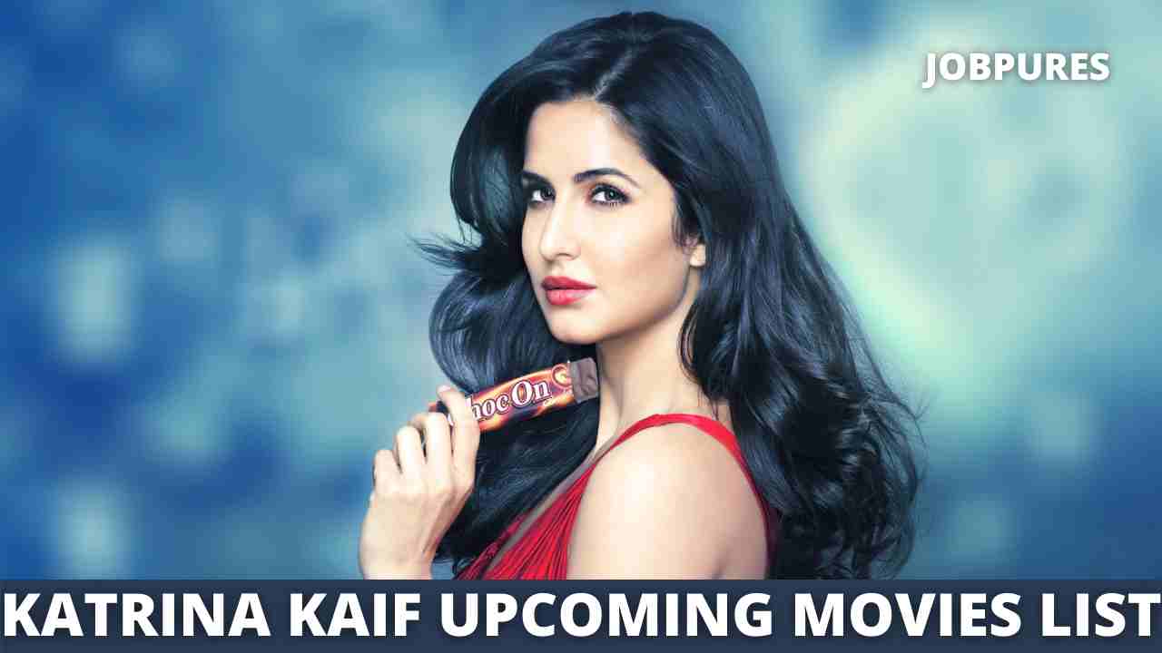 Katrina Kaif Upcoming Movies 2021 & 2022 Complete List [Updated]