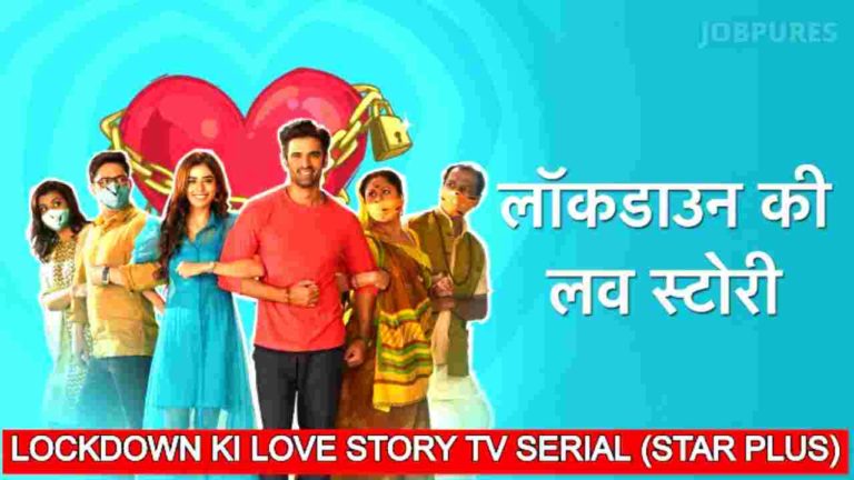 Lockdown Ki Love Story TV Serial on (Star Plus) Cast, Crew, Roles, Promo, Title Song, Story, Photos, Release Date, Episodes & Written Updates