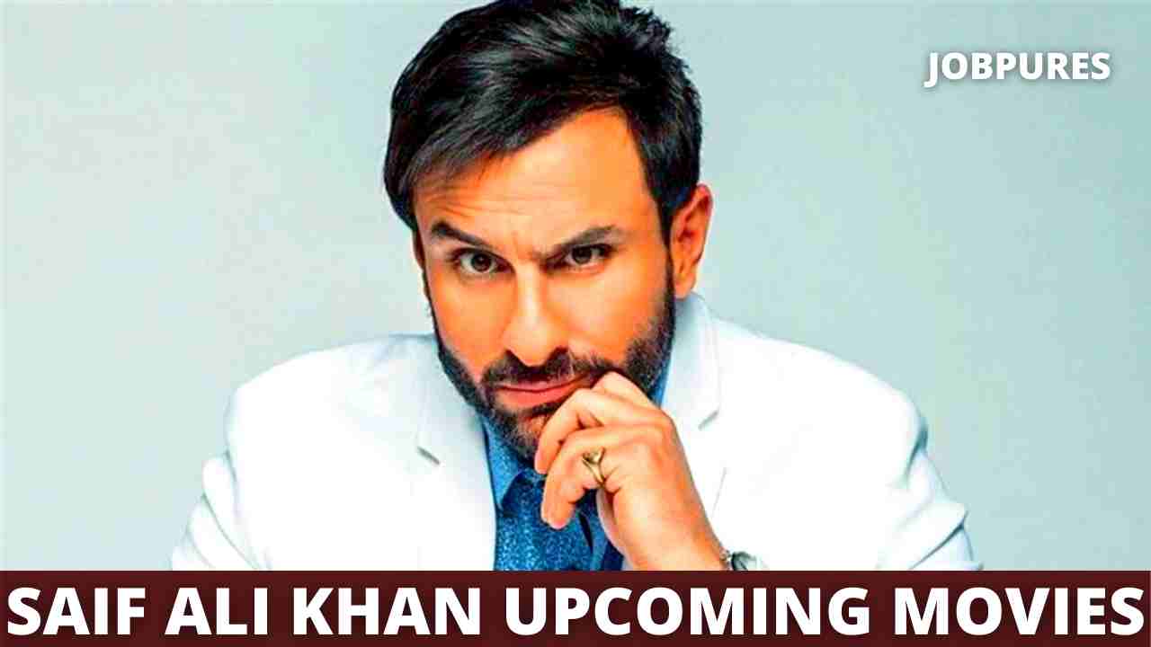 Saif Ali Khan Upcoming Movies 2021 & 2022 Complete List [Updated]