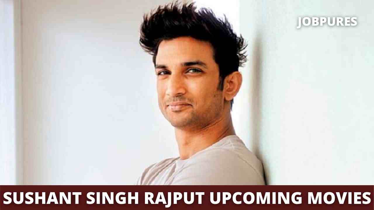 Sushant Singh Rajput Upcoming Movies 2021 & 2022 Complete List [Updated]