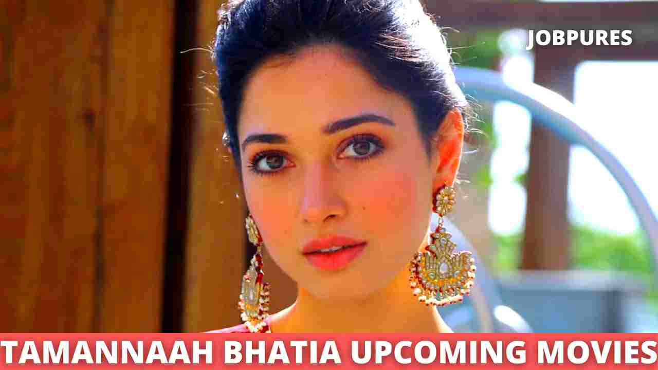Tamannaah Bhatia Upcoming Movies 2021 & 2022 Complete List [Updated]