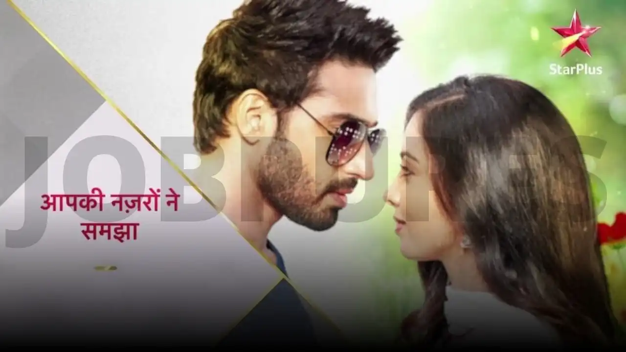 Aapki Nazron Ne Samjha TV Serial on (Star Plus) Cast, Crew, Roles, Promo, Title Song, Story, Photos, Release Date, Episodes & Written Updates