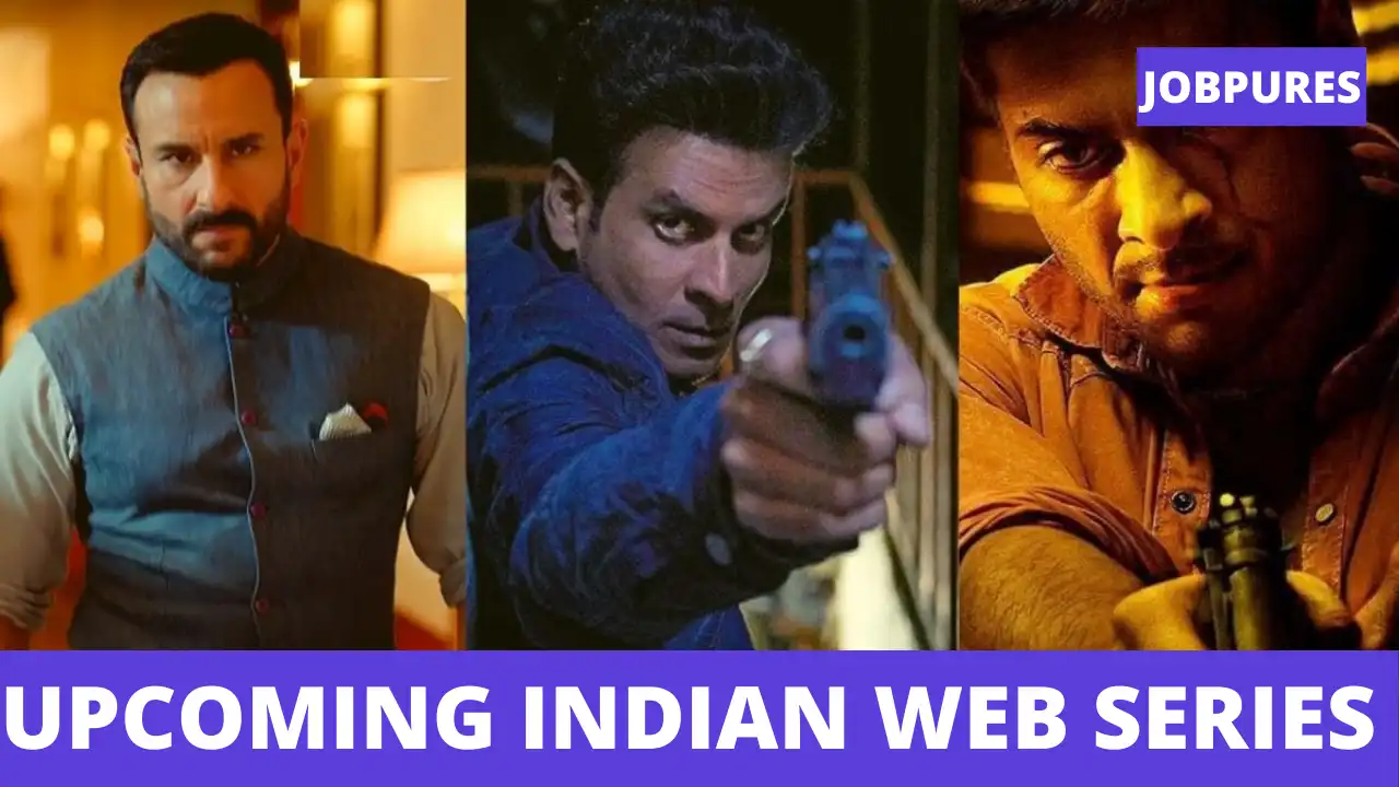 List of Upcoming Indian Web Series on OTT Platforms in 2021 & 2022 : New Hindi Web Series With Star Cast, Poster & Release Date
