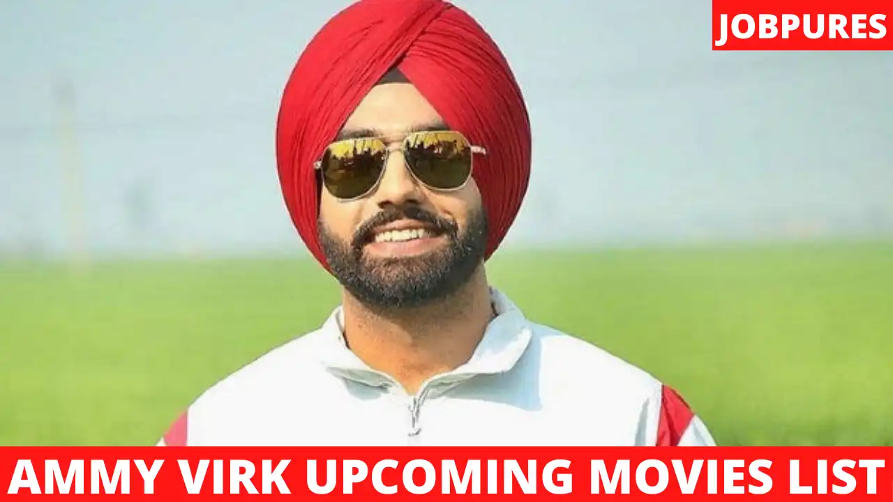 Ammy Virk Upcoming Movies 2022 & 2023 Complete List [Updated]