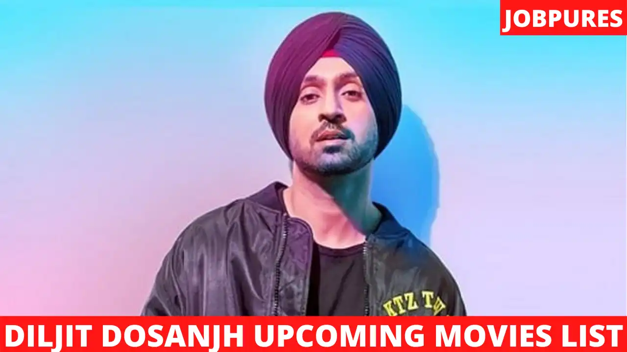 Diljit Dosanjh Upcoming Movies 2021 & 2022 Complete List [Updated]