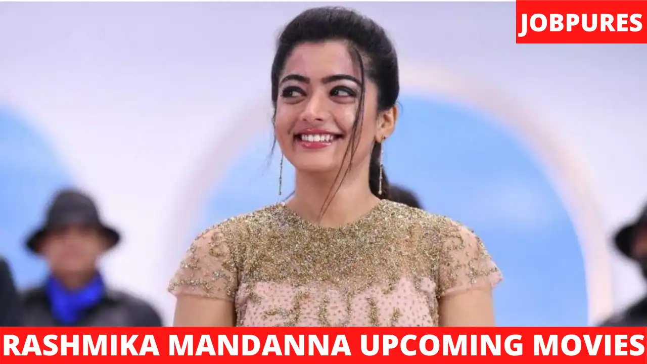 Rashmika Mandanna Upcoming Movies 2022 & 2023 Complete List [Updated]