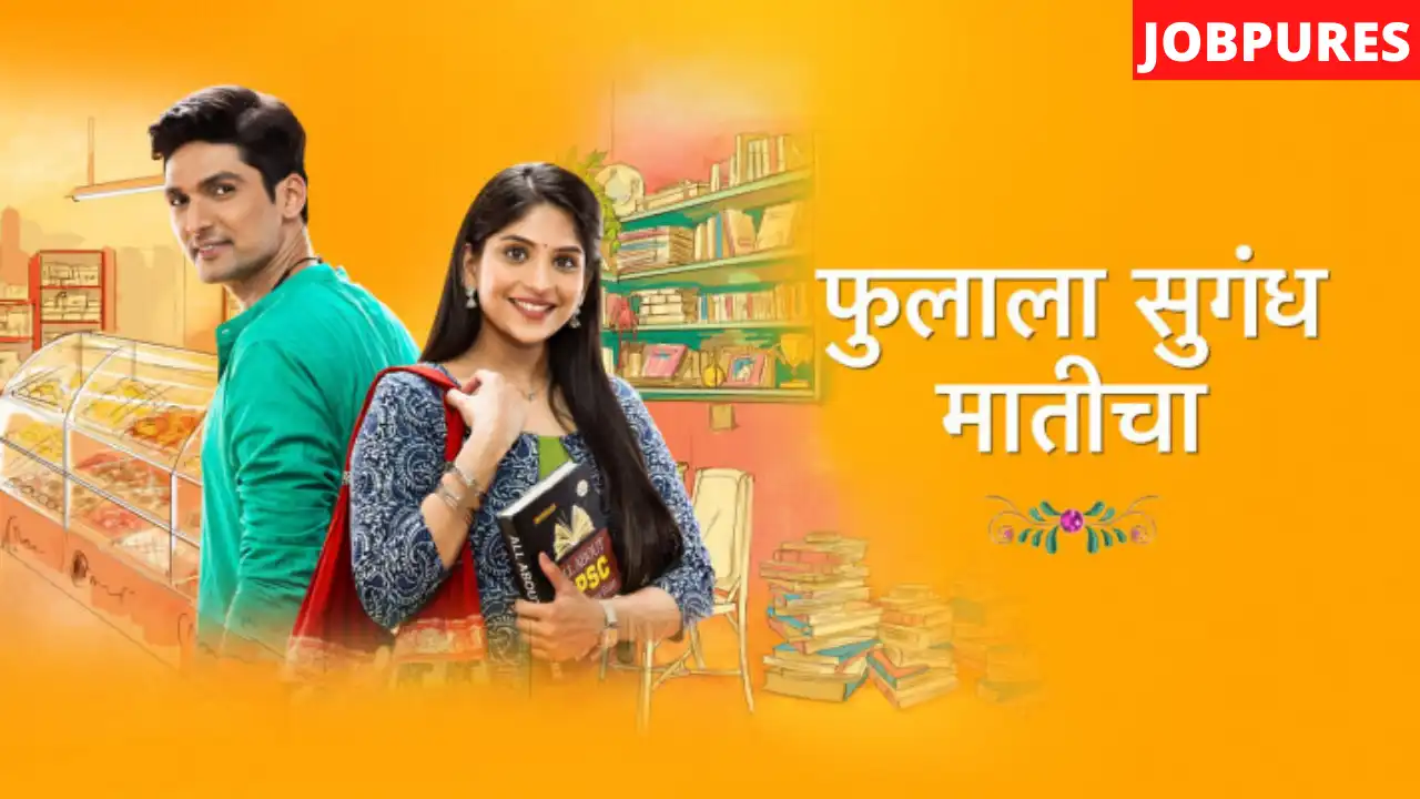 (Star Pravah) Phulala Sugandh Maticha TV Serial Cast, Crew, Roles, Promo, Title Song, Story, Photos, Release Date, Episodes & Written Updates