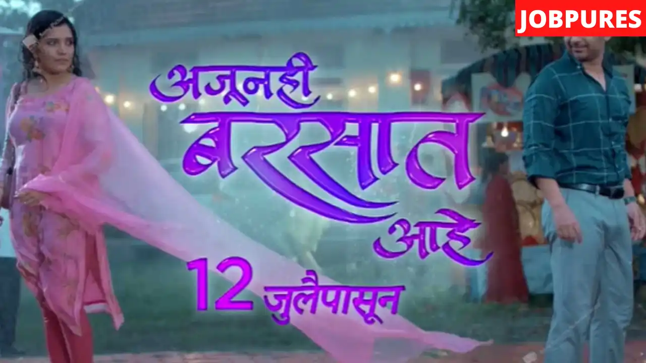 (Sony Marathi) Ajunahi Barsaat Ahe TV Serial Cast, Crew, Roles, Timings, Story, Promo, Episodes, Watch Online, Download, Real Name & Wiki.
