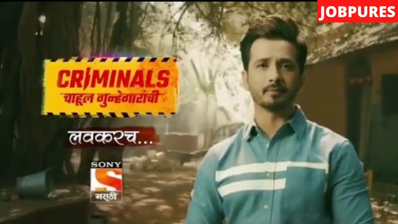 (Sony Marathi) Criminals Chahul Gunhegaranchi TV Serial Cast, Crew, Roles, Timings, Story, Real Name, Wiki & More