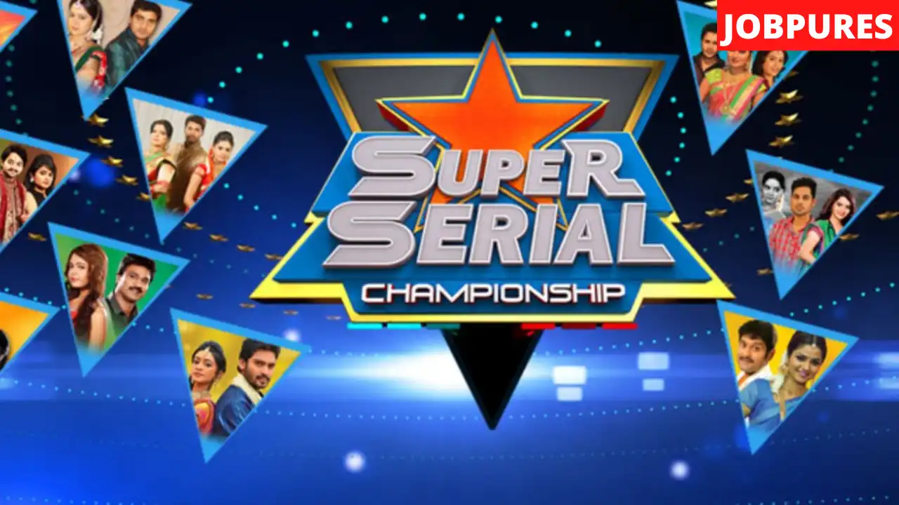(Zee Telugu) Super Serial Championship 3 TV Show Contestants, Judges, Eliminations, Winner, Host, Timings, Story, Real Name, Wiki & More