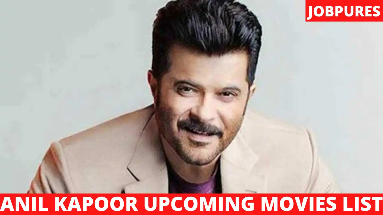 Anil Kapoor Upcoming Movies 2021 & 2022 Complete List [Updated]