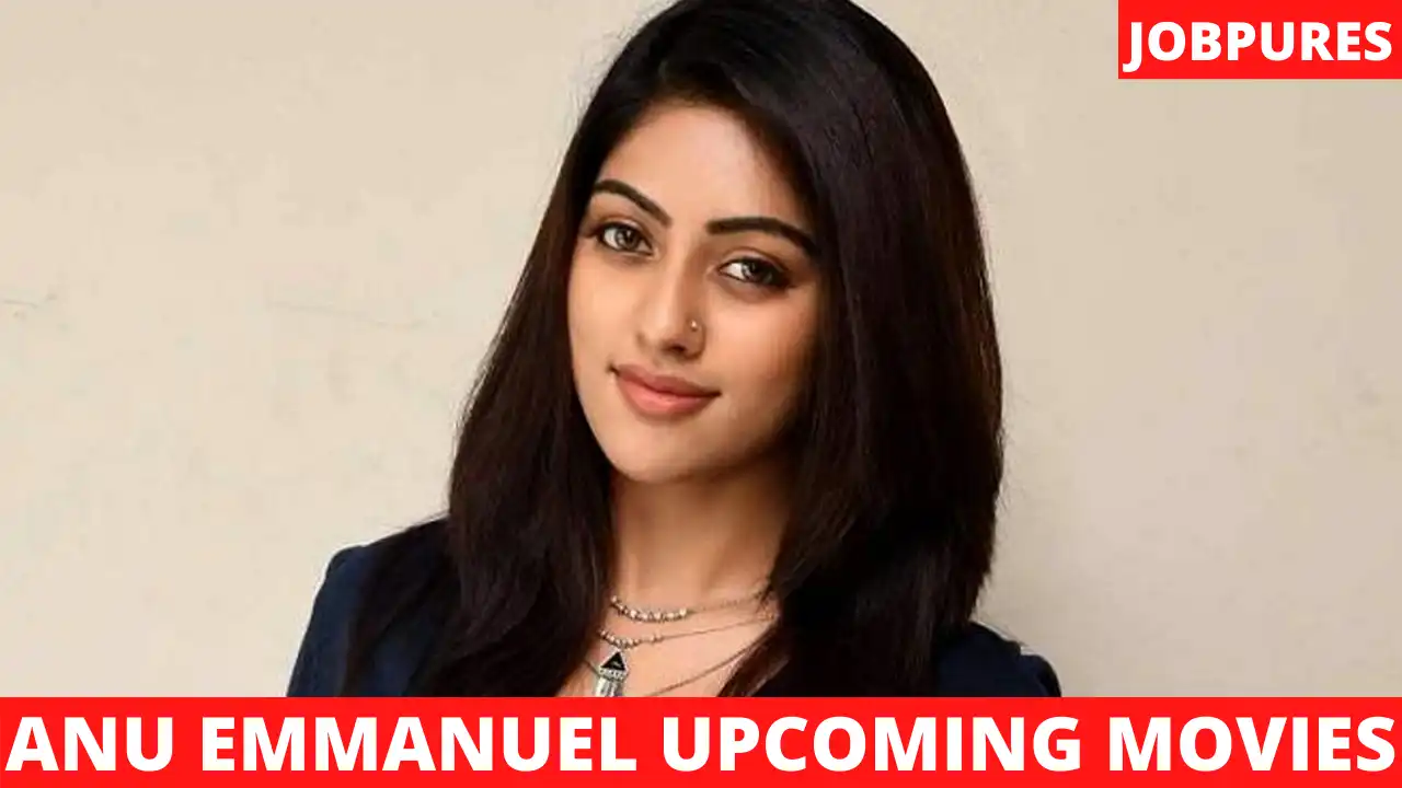 Anu Emmanuel Upcoming Movies 2021 & 2022 List With Release Date and Star Cast Details [Updated]