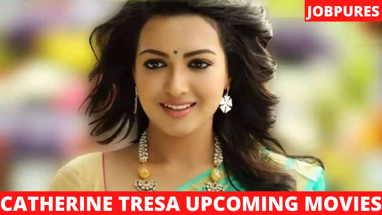 Catherine Tresa Upcoming Movies 2021 & 2022 Complete List With Release Date and Star Cast [Updated]