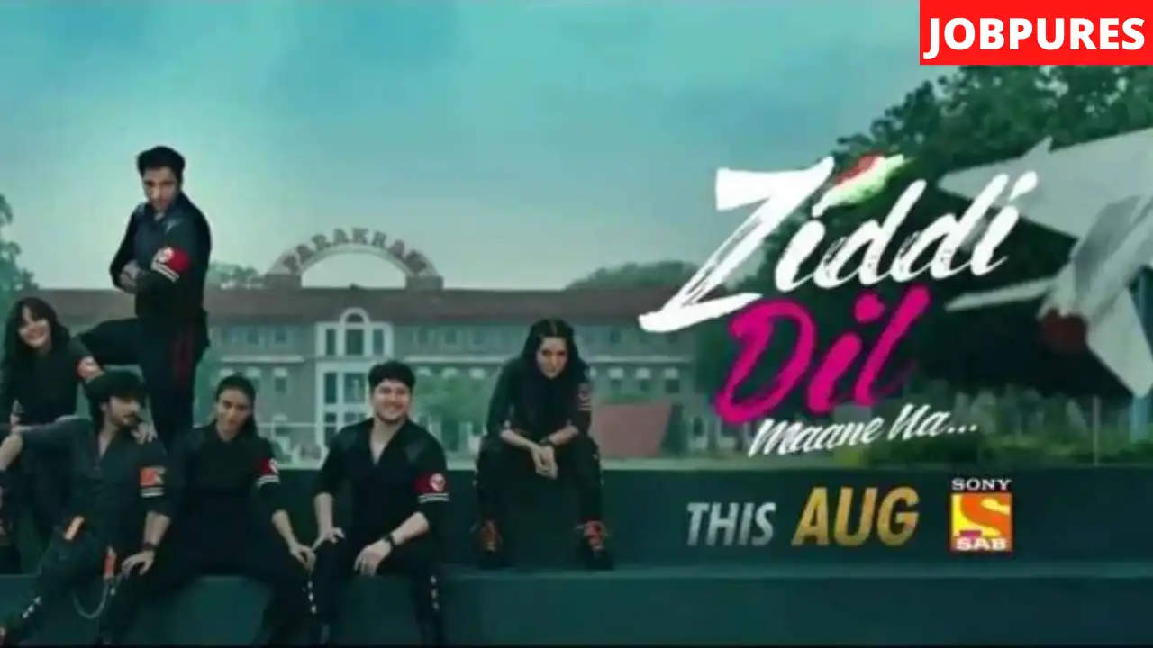 (SAB TV) Ziddi Dil Maane Na TV Serial Cast, Crew, Roles, Real Name, Story, Timings, Release Date, Wiki, Episodes, Watch Online & Download.