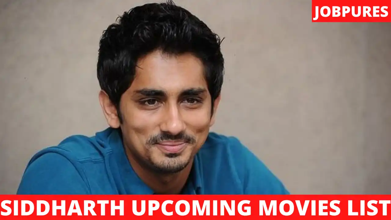 Siddharth Upcoming Movies 2021 & 2022 Complete List With Release Date and Star Cast Details [Updated]