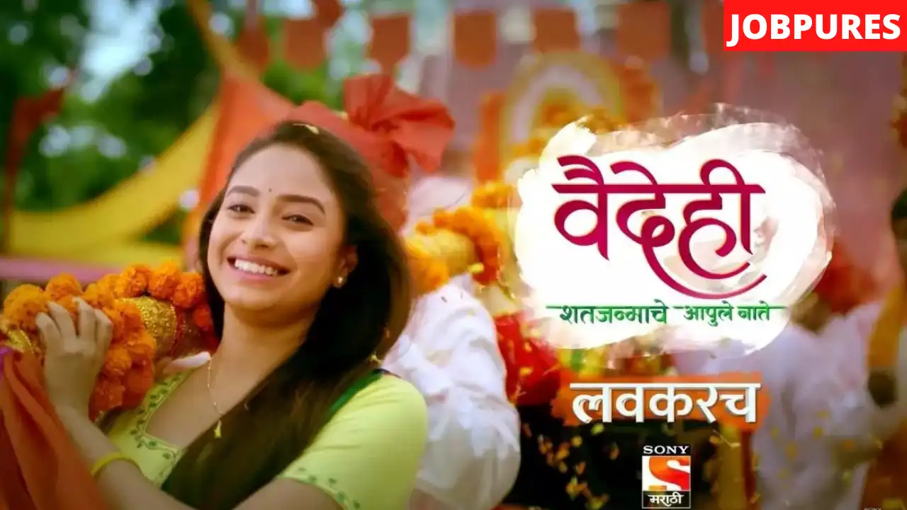 (Sony Marathi) Vaidehi TV Serial Cast, Crew, Roles, Timings, Story, Trailer, Teaser, Promo, Real Name, Wiki, Episodes, Watch Online & Download.