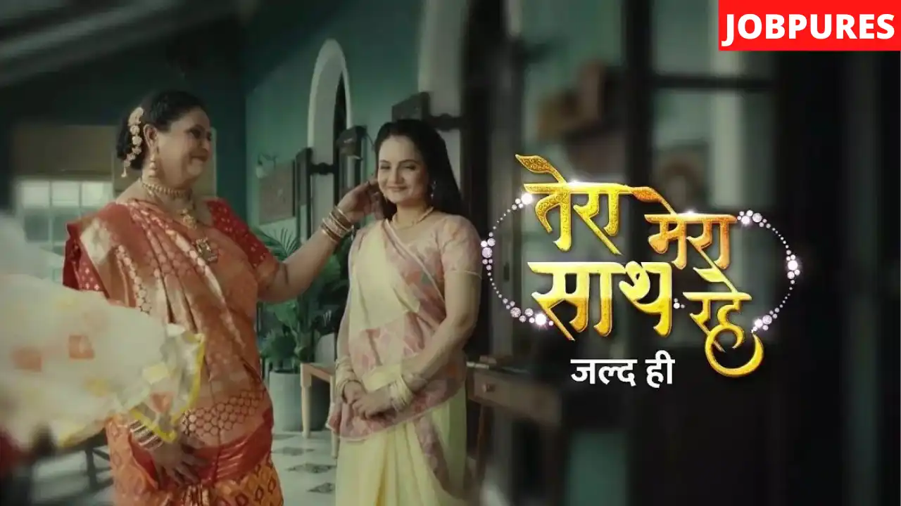(Star Bharat) Tera Mera Saath Rahe TV Serial Cast, Crew, Role, Timings, Story, Real Name, Wiki, Full Episodes, Watch Online, Download & More