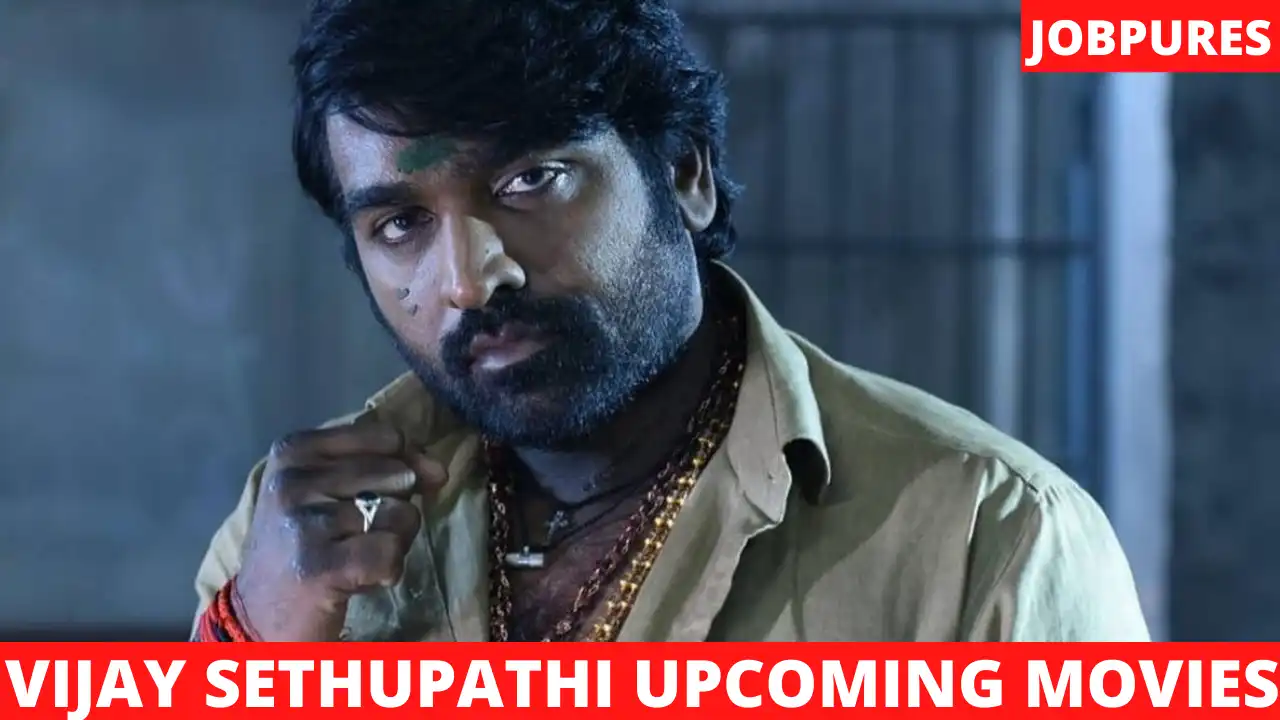 Vijay Sethupathi Upcoming Movies 2021 & 2022 Complete List with Release Date and Star Cast Details [Updated]