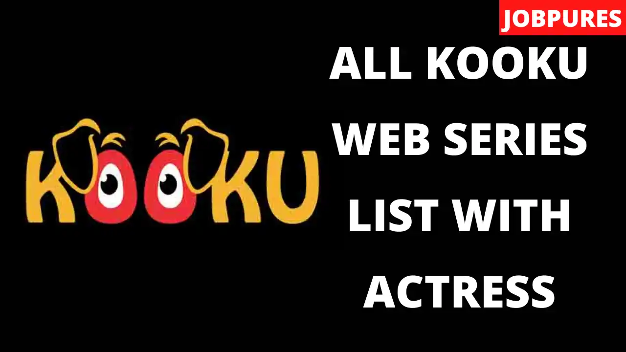 All Kooku Web Series Cast With Actress Names & Images List