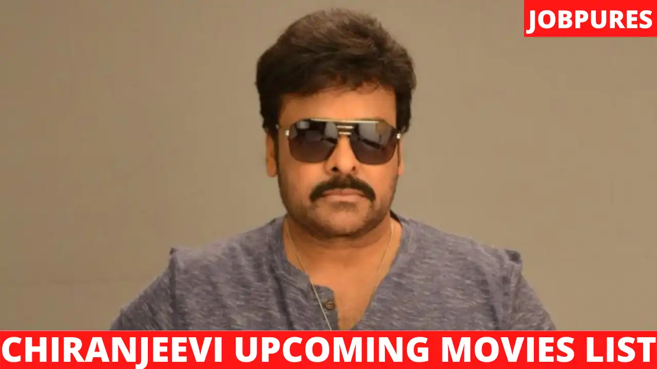 Chiranjeevi Upcoming Movies 2021 & 2022 Complete List With Release Date & Star Cast Details