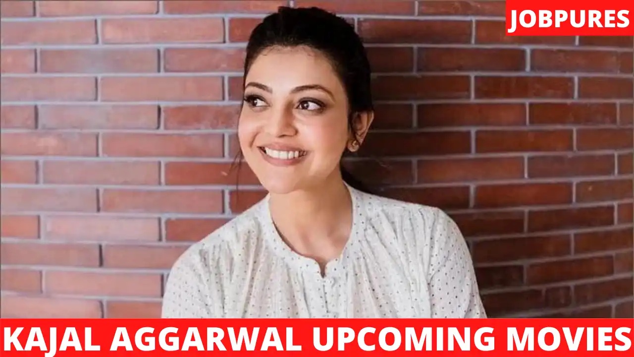 Kajal Aggarwal Upcoming Movies 2021 & 2022 Complete List With Star Cast and Release Date Details [Updated]