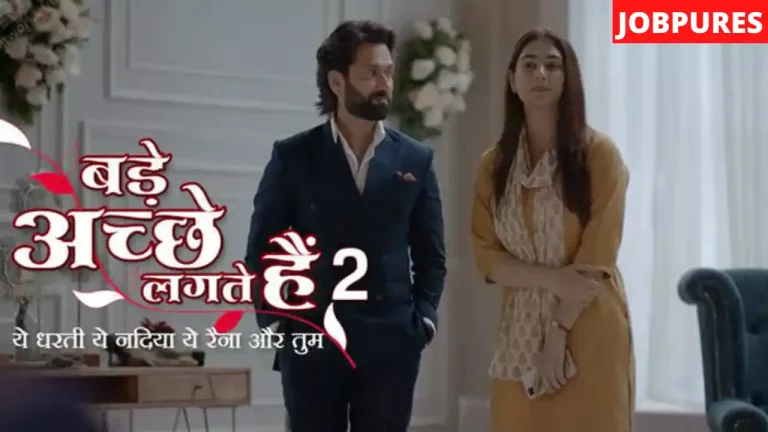 (Sony TV) Bade Achhe Lagte Hain 2 TV Serial Cast, Crew, Roles, Actors, Wiki & More