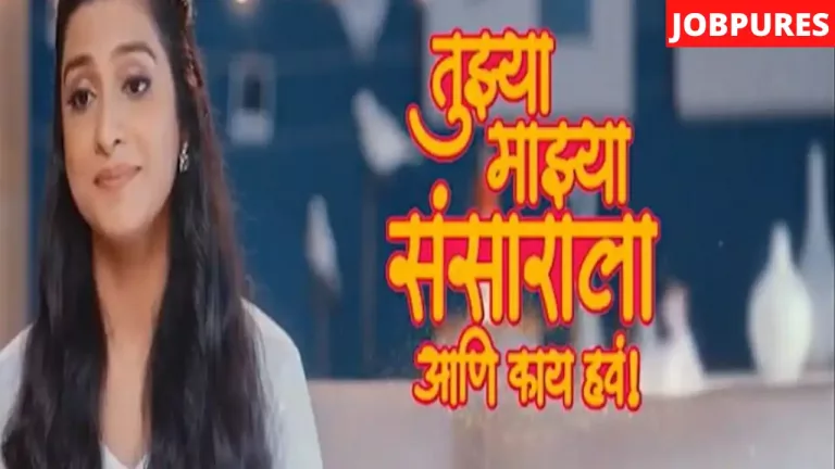 Tujhya Majhya Sansarala Ani Kay Hava (Zee Marathi) TV Serial Cast, Timings, Story, Real Name, Wiki & More