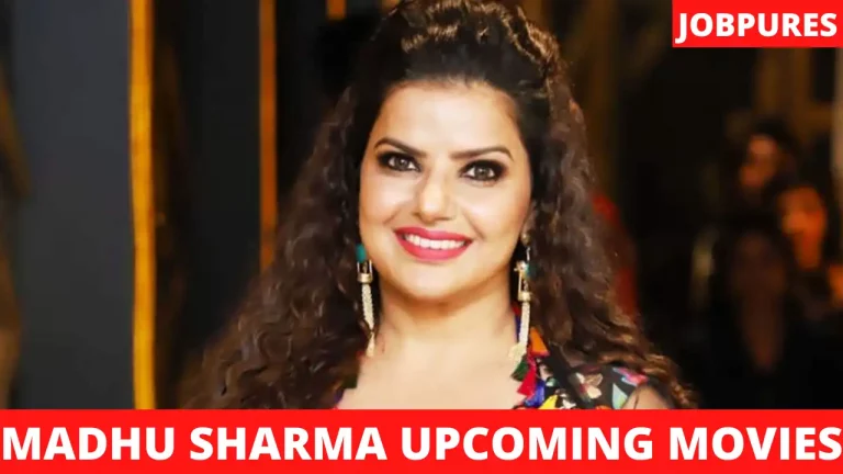 Madhu Sharma Upcoming Movies 2022 & 2023 Complete List [Updated]