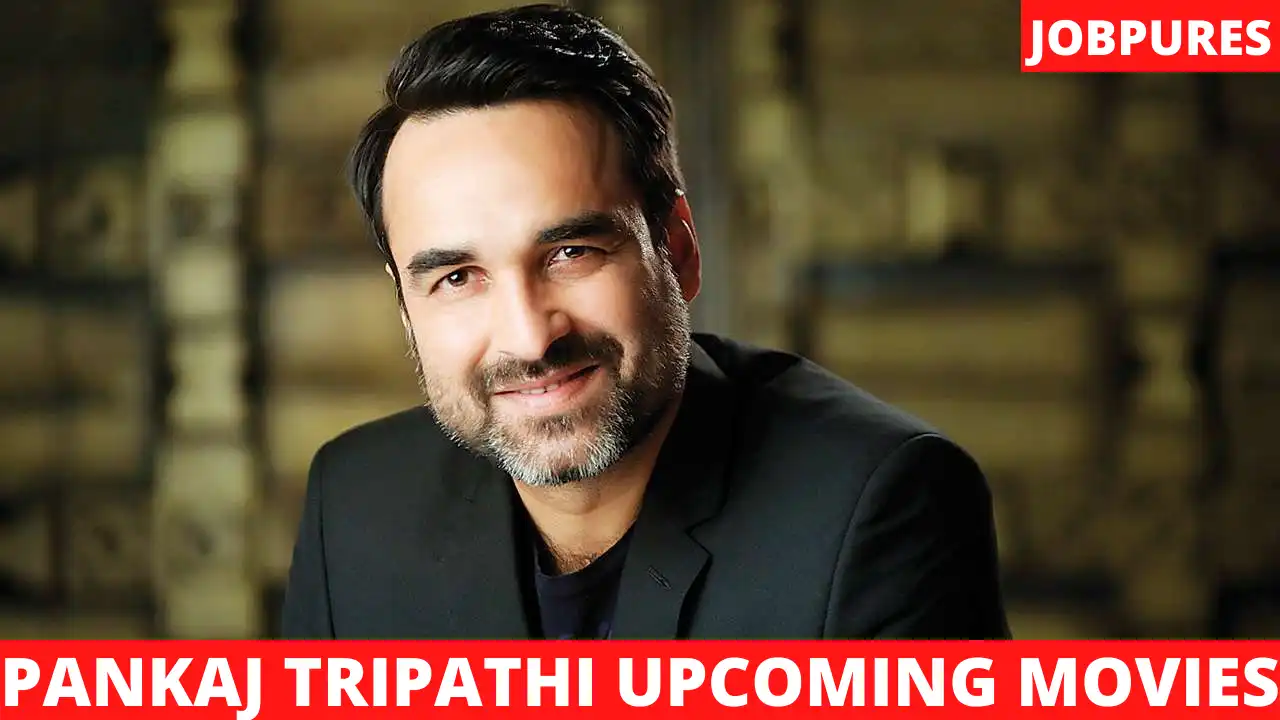 Pankaj Tripathi Upcoming Movies 2021 & 2022 Complete List With Star Cast and Release Date Details [Updated]