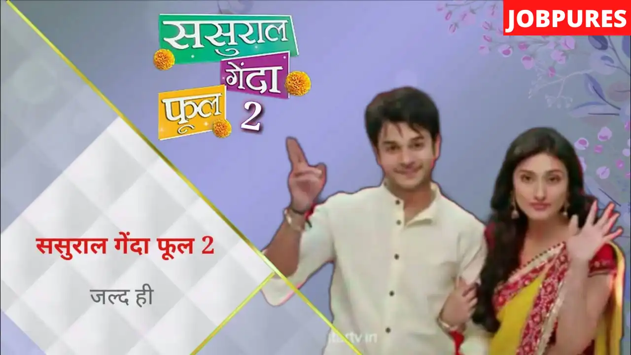 (Star Bharat) Sasural Genda Phool 2 TV Serial Cast, Crew, Roles, Promo, Timings, Story, Real Name, Wiki, Episodes, Watch Online, and Download.