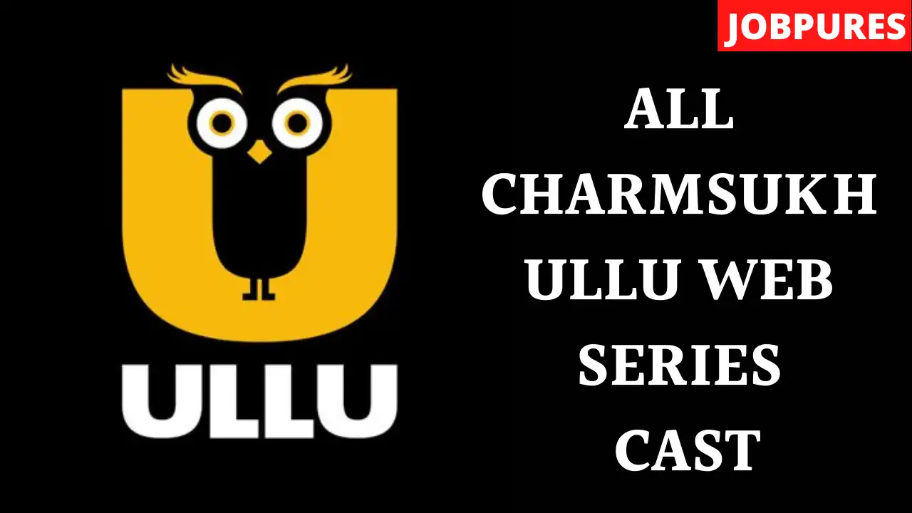 All ULLU Charmsukh Web Series Cast With Actress Names and Images List