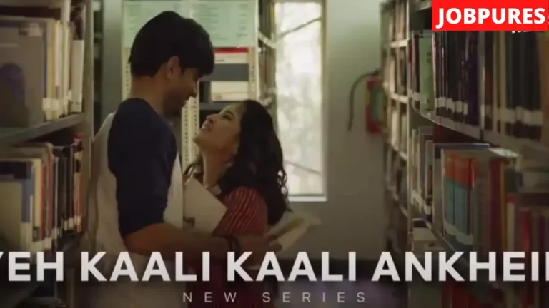 Yeh Kaali Kaali Ankhein (Netflix) Web Series Cast, Crew, Roles, Trailer, Story, Release Date & More
