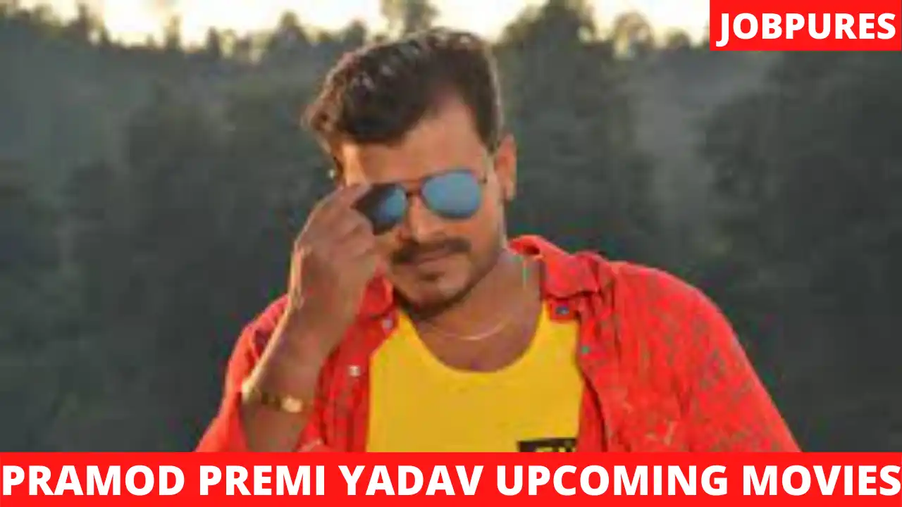 Pramod Premi Yadav Upcoming Movies