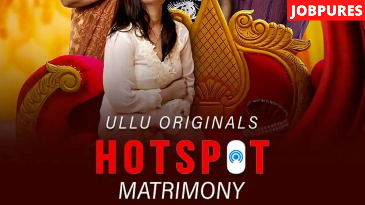 Hotspot Matrimony (ULLU) Web Series Cast