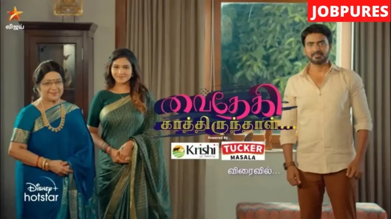 Vaidehi Kathirunthal (Star Vijay) TV Serial Cast, Roles, Real Name, Story, Release Date, Wiki & More