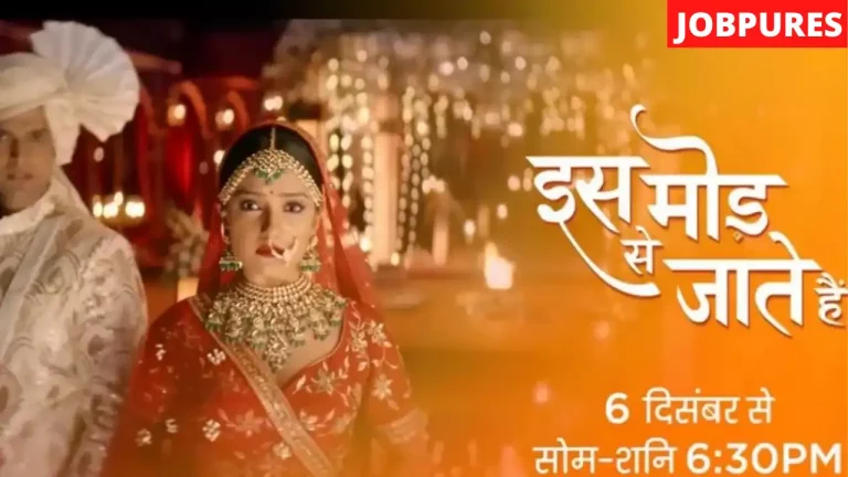 Iss Mod Se Jaate Hai (Zee TV) Serial Cast, Roles, Real Name, Story, Release Date, Wiki & More