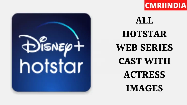 All Hotstar Web Series Cast With Actress Names & Images List