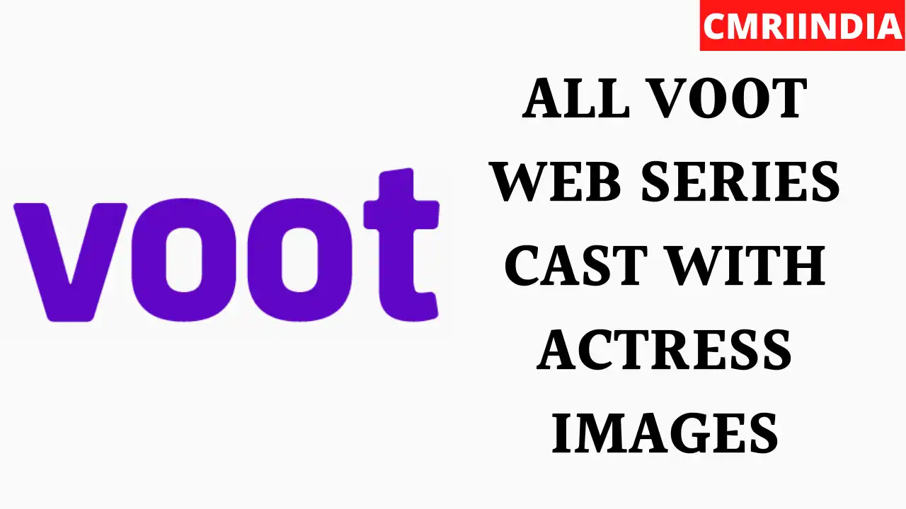 All Voot Web Series Cast With Actress Images
