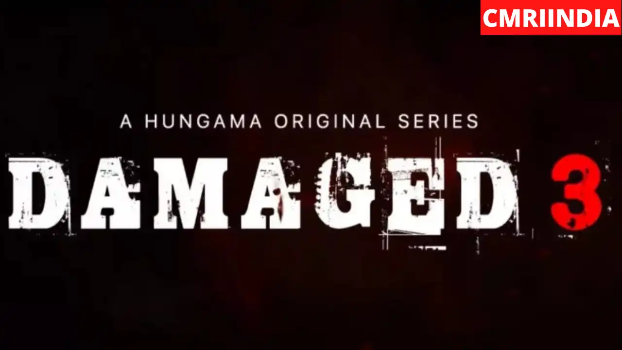 Damaged 3 (Hungama Play) Web Series Cast