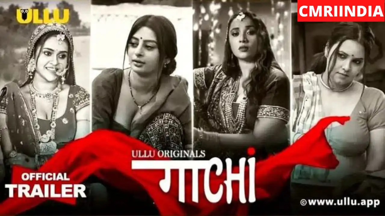 Gaachi (ULLU) Web Series Cast