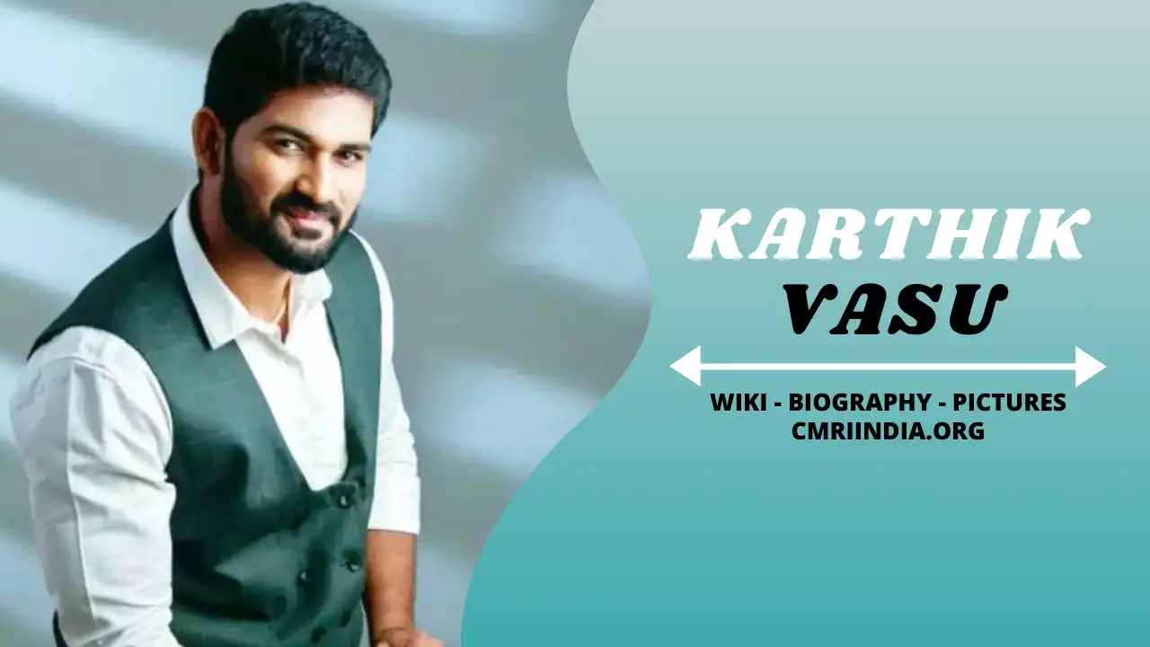 Karthik Vasu (Actor) Wiki & Biography