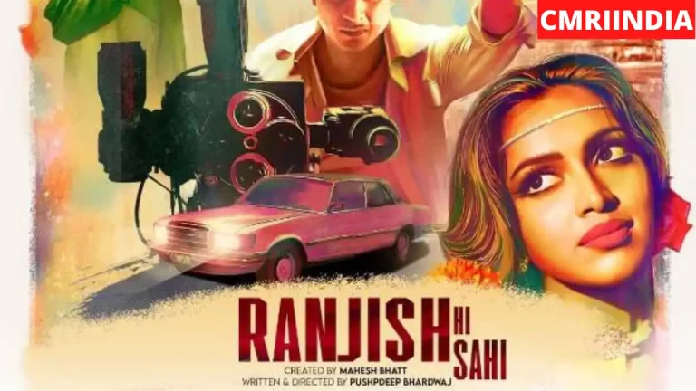 Ranjish Hi Sahi (Voot) Web Series Cast, Roles, Real Name, Story, Release Date, Wiki & More