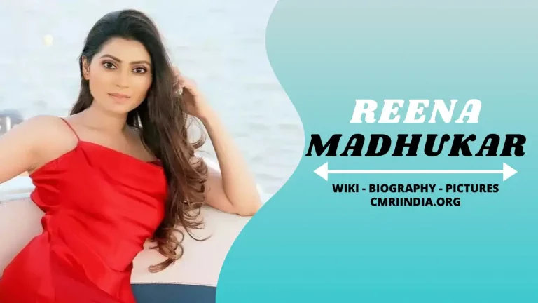 Reena Madhukar (Actress) Height, Weight, Age, Affairs, Biography & More