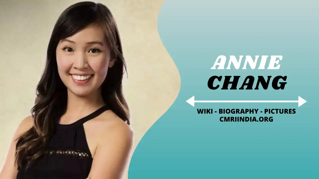 Annie Chang Wiki & Biography