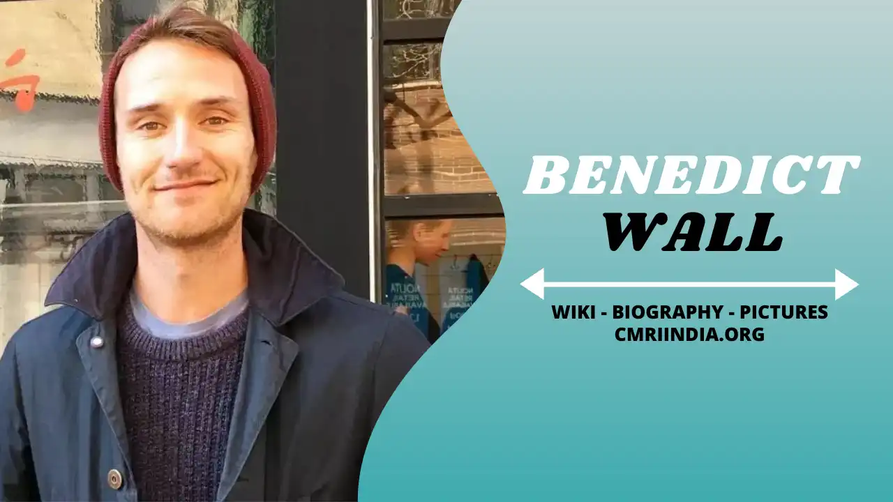Benedict Wall Wiki & Biography