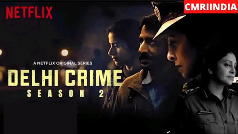 Delhi Crime Season 2 (Netflix) Web Series Cast, Crew, Roles, Real Name, Story, Release Date & More
