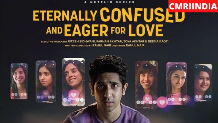 Eternally Confused and Eager for Love (Netflix) Web Series Cast, Roles, Real Name, Story, Release Date & More