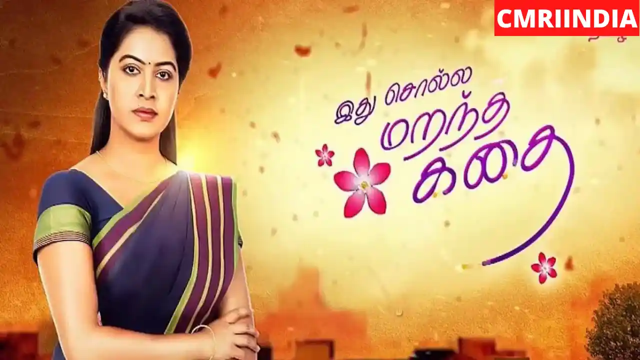 Idhu Solla Marandha Kadhai (Colors Tamil) TV Serial Cast
