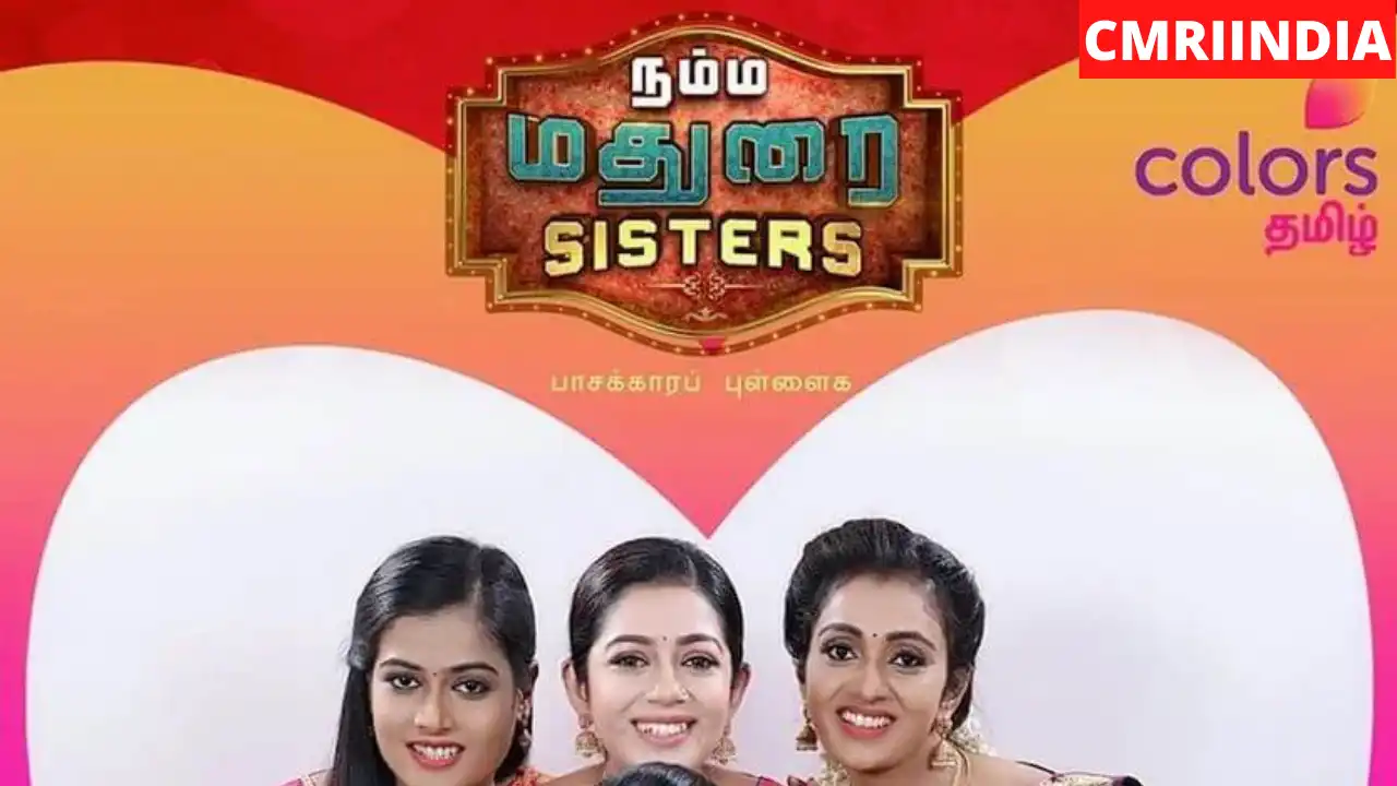 Namma Madurai Sisters (Colors Tamil) TV Serial Cast