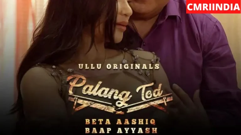 Palang Tod Beta Aashiq Baap Ayyash (ULLU) Web Series Cast, Roles, Real Name, Story, Release Date, Wiki & More